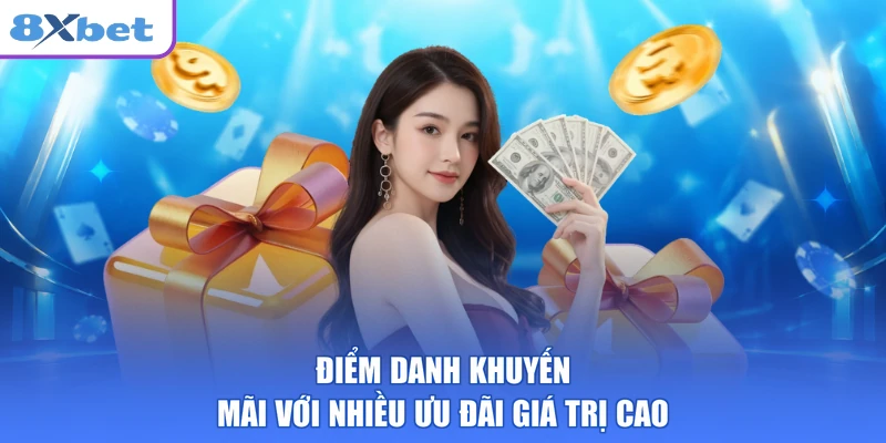 Điểm danh khuyến mãi với nhiều ưu đãi giá trị cao